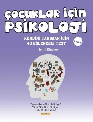 Çocuklar İçin Psikoloji 1. Cilt; Kendini Tanıman İçin 40 Eğlenceli Test