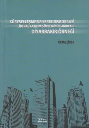 Küreselleşme ve Yerel Demokrasi Liberal Katılım Söyleminin Sınırları D