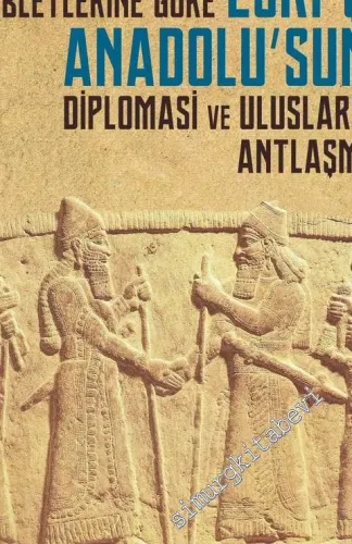 Kültepe Tabletlerine Göre Eski Çağ Anadolu'sunda Diplomasi ve Uluslararası Antlaşmalar -         2020