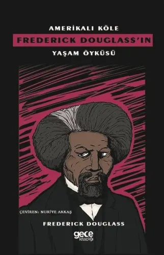 Amerikalı Köle Frederick Douglass'ın Yaşam Öyküsü