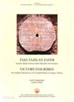 Taşa Yazılan Zafer; Antalya İçkale Surlarındaki Selçuklu Fetihnamesi