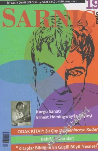 Sarnıç Aylık Öykü Dergisi - Dosya: Kurgu Sanatı: Ernest Hemingway'le Söyleşi - Odak Kitap: Şu Çay Demleninceye Kadar - Bahri Vardarlılar: ‘Kitaplar Bildiğim En Güçlü Büyü Nesnesi' - Sayı: 19      Eylül - Ekim
