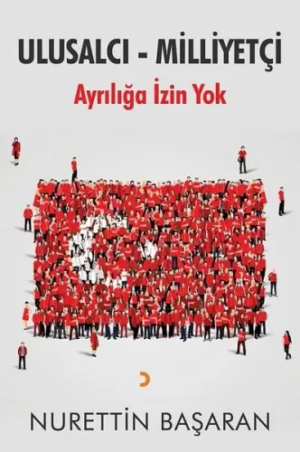 Ulusalcı - Milliyetçi; Ayrılığa İzin Yok