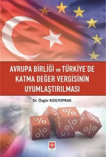 Avrupa Birliği ve Türkiyede Katma Değer Vergisinin Uyumlaştırılmas