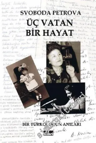 Üç Vatan Bir Hayat: Bir Türkoloğun Anıları -        2018