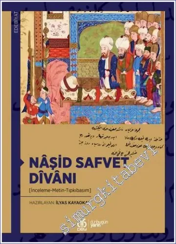 Naşid Safvet Divanı : İnceleme Metin Tıpkıbasım -         2022