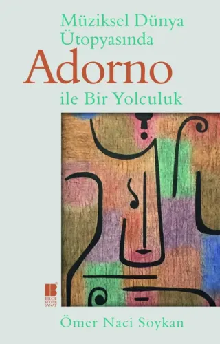 Müziksel Dünya Ütopyasında Adorno ile Bir Yolculuk