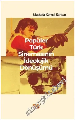 Popüler Türk Sinemasının İdeolojik Dönüşümü -         2023
