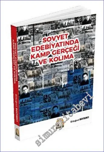 Sovyet Edebiyatında Kamp Gerçeği ve Kolıma -         2023