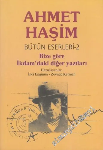 Bütün Eserleri 2: Bize Göre / İkdam'daki Diğer Yazıları -         2016