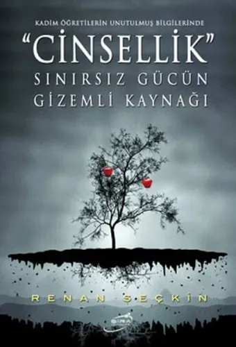 Cinsellik; Sınırsız Gücün Gizemli Kaynağı