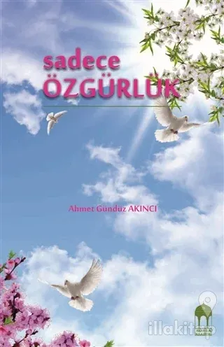 Sadece Özgürlük