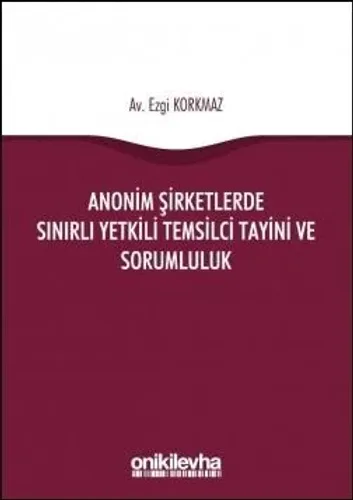 Anonim Şirketlerde Sınırlı Yetkili Temsilci Tayini ve Sorumluluk