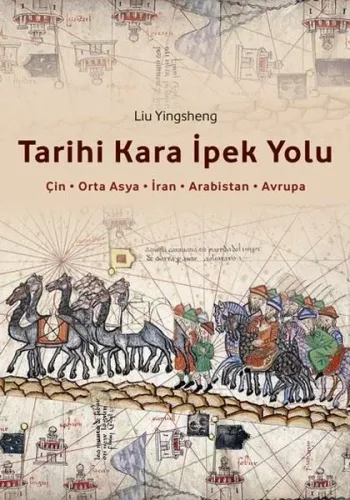 Tarihi Kara İpek Yolu Liu Yingsheng