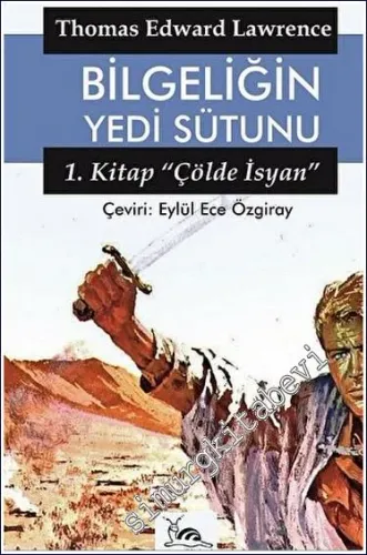 Bilgeliğin Yedi Sütunu 1: Çölde İsyan -         2022