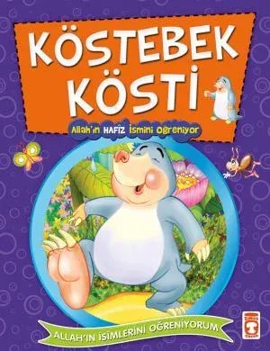 Köstebek Kösti Allahın Hafiz İsmini Öğreniyor - Allahın İsimlerini Öğreniyorum 2