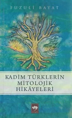 Kadim Türklerin Mitolojik Hikayeleri
