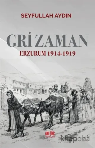 Gri Zaman Erzurum 1914-1919