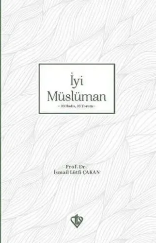 İyi Müslüman 40 Hadis 40 Yorum