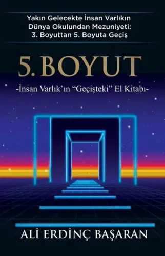 5. Boyut;İnsan Varlık'ın "Geçişteki" El Kitabı