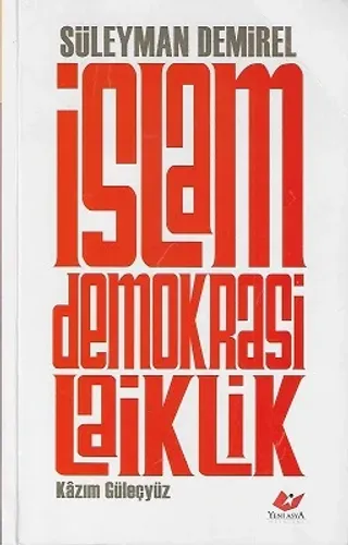 İslâm Demokrasi Lâiklik Süleyman Demirel