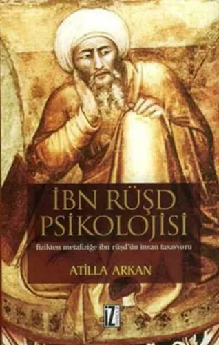 İbn Rüşd Psikolojisi; Fizikten Metafiziğe İbn Rüşd'ün İnsan Tasavvuru