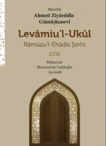Levamiu'l - Ukül;Râmûzu'l- Ehâdîs Şerhi 3.Cilt