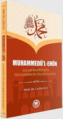 Muhammedü’l-Emin Allah Resulü’nün Peygamberlik Öncesi Hayatı