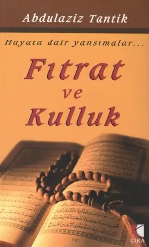 Fıtrat ve Kulluk; Hayata Dair Yansımalar