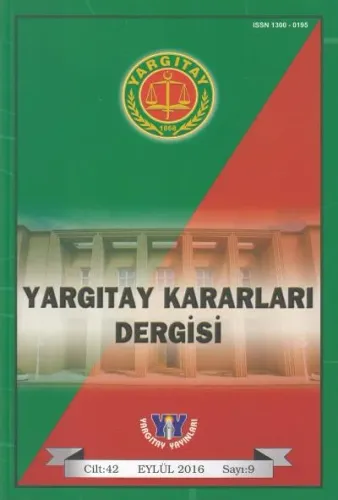 Yargıtay Kararları Dergisi Cilt:42 Sayı:9 Eylül 2016
