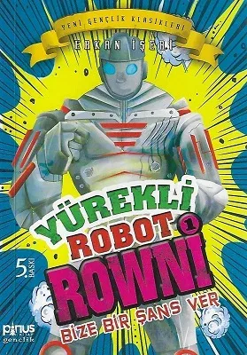 Yürekli Robot Rowni 1- Bize Bir Şans Ver