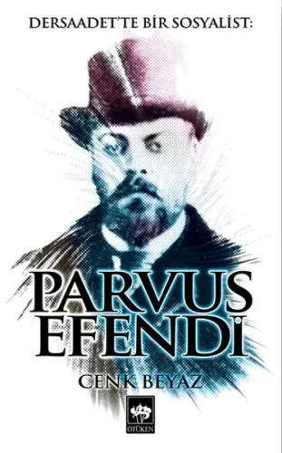 Dersaadette Bir Sosyalist Parvus Efendi