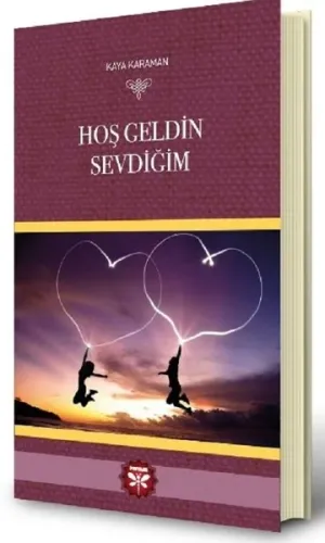 Hoş Geldin Sevdiğim