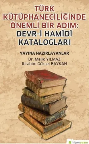 Türk Kütüphaneciliğinde Önemli Bir Adım: Devr-i Hamidi Katalogları