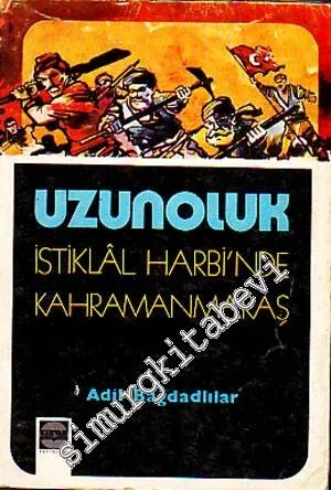 Uzunoluk ( İstiklal Harbi'nde Kahramanmaraş ) -        1974