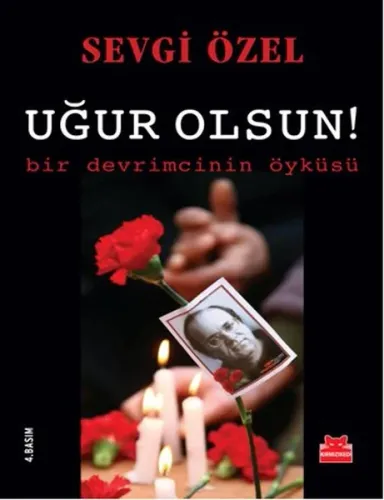 Uğur Olsun!; Bir Devrimcinin Öyküsü