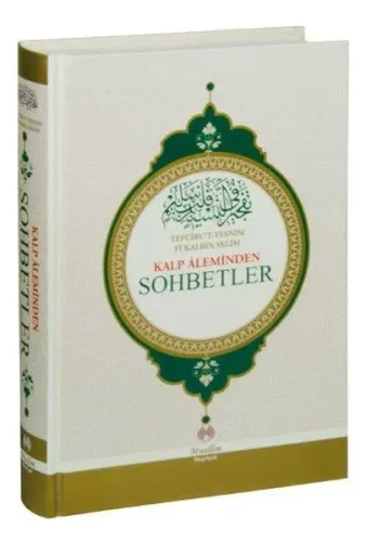 Kalp Aleminden Sohbetler; Tefciru't- Tesnim Fi Kalbin Selim