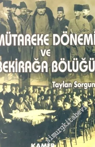 Mütareke Dönemi ve Bekirağa Bölüğü