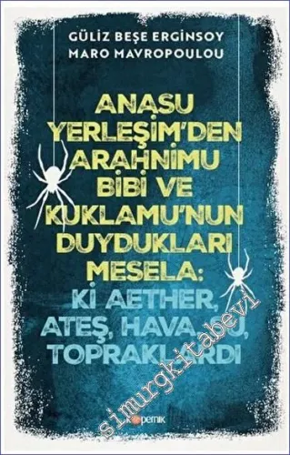 Anasu Yerleşim'den Arahnimu Bibi ve Kuklamu'nun Duydukları Mesela - Ki Aether, Ateş, Hava, Su, Topraklardı -         2023
