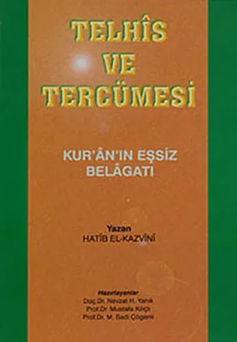 Telhîs Ve Tercümesi; Kuran'ın Eşsiz Belagatı