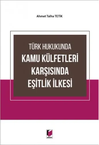 Türk Hukukunda Kamu Külfetleri Karşısında Eşitlik İlkesi