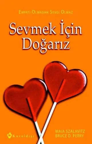 Sevmek İçin Doğarız; Empati Olmadan Sevgi Olmaz