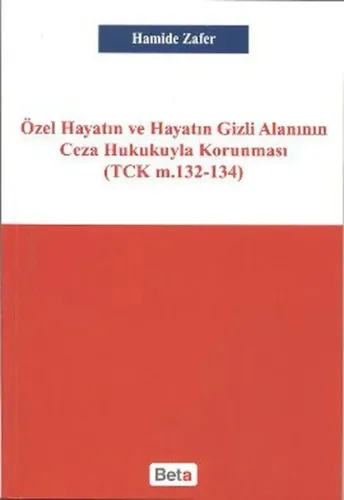 Özel Hayatın ve Hayatın Gizli Alanının Ceza Hukukuyla Korunması
