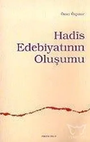 Hadîs Edebiyatının Oluşumu