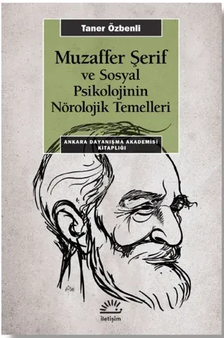 Muzaffer Şerif Ve Sosyal Psikolojinin Nörolojik Temeller