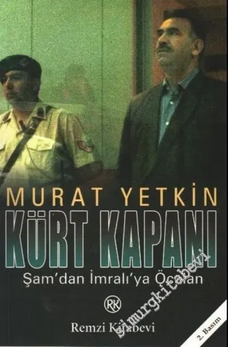 Kürt Kapanı: Şam'dan İmralı'ya Öcalan -        2004
