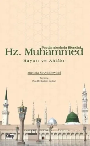 Peygamberlerin Efendisi Hz.Muhammed; Hayatı Ve Ahlakı