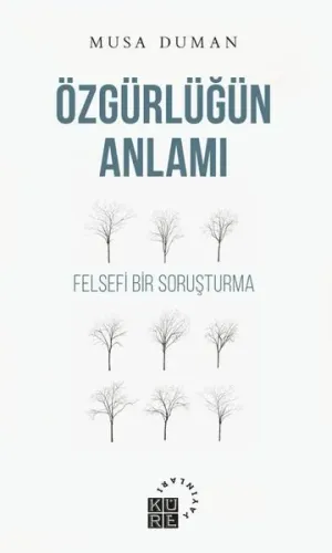 Özgürlüğün Anlamı; Felsefi Bir Soruşturma