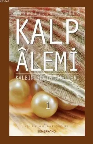Kalp Alemi Kalbin Salih Amelleri - 1