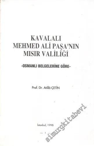 Kavalalı Mehmed Ali Paşa'nın Mısır Valiliği - Osmanlı Belgelerine Göre -        1998